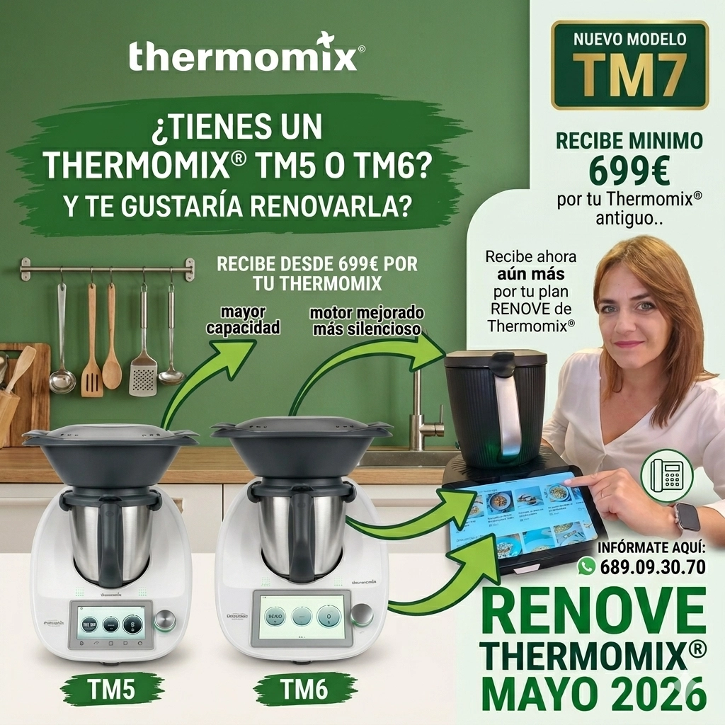 OFERTA PLAN RENOVE Thermomix mayo 2026 . La mejor oferta para cambiar al nuevo TM7. Regalo especial para el día de la madre.