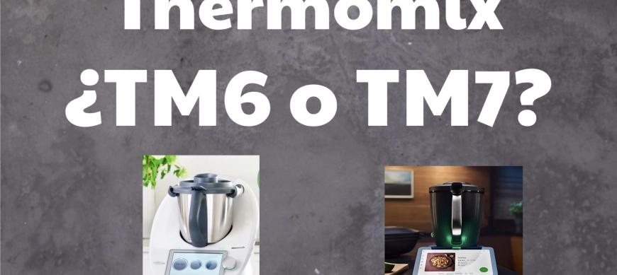 Thermomix TM6 o TM7. Comprar Thermomix TM6. Comprar Thermomix TM7. Reservar ya TM7