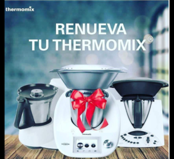 SI TIENES UN Thermomix® TM31 O TM21, ESTE ES TU MOMENTO!!! PLAN RENOVE Thermomix®